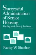 Successful Administration of Senior Housing: Working with Elderly Residents