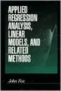 Applied Regression Analysis, Linear Models, and Related Methods