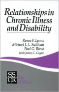 Relationships in Chronic Illness and Disability (Sage Series on Close Relationships #11), Vol. 11