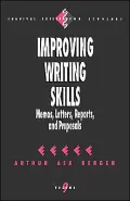 Improving Writing Skills: Memos, Letters, Reports, and Proposals, Vol. 9