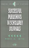 Successful Publishing in Scholarly Journals