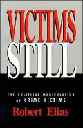 Victims Still: The Political Manipulation of Crime Victims