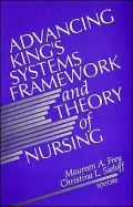 Advancing King's Systems Framework and Theory of Nursing