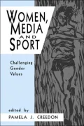 Women, Media and Sport: Challenging Gender Values