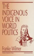 The Indigenous Voice in World Politics: Since Time Immemorial
