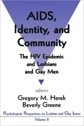 AIDS, Identity, and Community: The HIV Epidemic and Lesbians and Gay Men