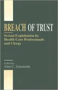 Breach of Trust: Sexual Exploitation by Health Care Professionals and Clergy