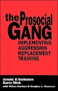 The Prosocial Gang: Implementing Aggression Replacement Training