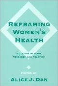 Reframing Women's Health : Multidisciplinary Research and Practice