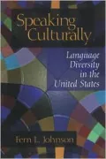 Speaking Culturally : Language Diversity in the United States