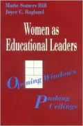 Women as Educational Leaders: Opening Windows, Pushing Ceilings