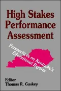 High Stakes Performance Assessment: Perspectives on Kentucky's Educational Reform