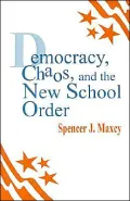 Democracy, Chaos, and New School Order