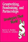 Grantwriting, Fundraising, and Partnerships: Strategies That Work!