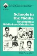 Schools in the Middle: Developing a Middle-Level Orientation