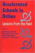 Accelerated Schools in Action: Lessons from the Field