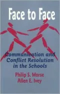Face to Face : Communication and Conflict Resolution in the Schools