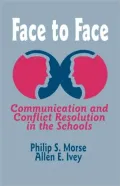 Face to Face : Communication and Conflict Resolution in the Schools