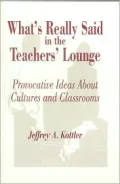 What's Really Said in the Teacher's Lounge