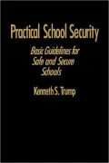 Practical School Security: Basic Guidelines for Safe and Secure Schools