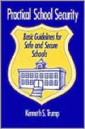 Practical School Security: Basic Guidelines for Safe and Secure Schools