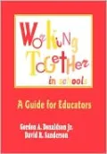 Working Together in Schools : A Guide for Educators