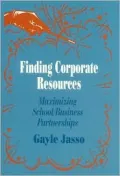 Finding Corporate Resources: Maximizing School/Business Partnerships