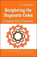 Deciphering Diagnostic Codes : A Guide for School Counselors
