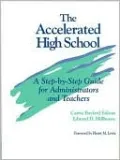 The Accelerated High School: A Step-by-Step Guide for Administrators and Teachers