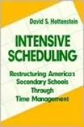 Intensive Scheduling: Restructuring America's Secondary Schools Through Time Management