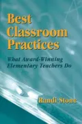 Best Classroom Practices : What Award-Winning Elementary Teachers Do