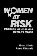 Women at Risk: Domestic Violence and Women's Health