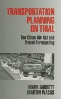 Transportation Planning on Trial: The Clean Air Act and Travel Forecasting