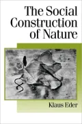 The Social Construction of Nature: A Sociology of Ecological Enlightenment, Vol. 47