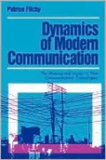 Dynamics of Modern Communication: The Shaping and Impact of New Communication Technologies, Vol. 12