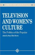Television and Women's Culture Vol. 7 : The Politics of the Popular