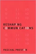 Reshaping Communications Technology, Information and Social Change