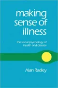 Making Sense of Illness: The Social Psychology of Health and Disease