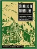 Stampede to Timberline: The Ghost Towns and Mining Camps of Colorado