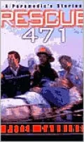 Rescue 471: A Paramedic's Stories