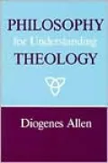 Philosophy for Understanding Theology