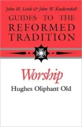 Guides to the Reformed Tradition: Worship