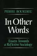 In Other Words: Essays Toward a Reflexive Sociology