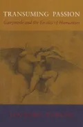 Transuming Passion: Ganymede and the Erotics of Humanism