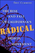The Rise and Fall of California's Radical Prison Movement