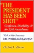 The President Has Been Shot: Confusion, Disability, and the 25th Amendment