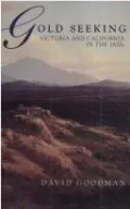 Gold Seeking: Victoria and California in the 1850's