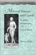 Medieval Venuses and Cupids: Sexuality, Hermeneutics, and English Poetry