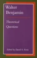 Walter Benjamin: Theoretical Questions by David S. Ferris — book cover