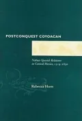 Postconquest Coyoacan: Nahua-Spanish Relations in Central Mexico, 1519-1650